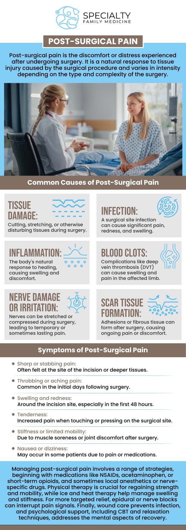 Common questions asked by patients: What is post-surgical pain? What are common causes of post-surgical pain? How long should post-surgical pain last? What does post-operative pain feel like? When should I contact my doctor about post-surgical pain? Post-surgical pain is a common experience after any surgery, caused by tissue damage and healing processes. At Specialty Family Medicine, our medical team offers personalized pain management strategies to promote recovery and minimize discomfort. For more information, contact us today or schedule an appointment online. We are conveniently located at 1599 NW 9th Ave, Suite 4, Boca Raton, FL 33486. We serve patients from Boca Raton FL, Highland Beach FL, Lighthouse Point FL, Kings Point FL, Delray Beach FL, Deerfield Beach FL, Boynton Beach FL, and surrounding areas. Common questions asked by patients: What is post-surgical pain? What are common causes of post-surgical pain? How long should post-surgical pain last? What does post-operative pain feel like? When should I contact my doctor about post-surgical pain?
Post-surgical pain is a common experience after any surgery, caused by tissue damage and healing processes. At Specialty Family Medicine, our medical team offers personalized pain management strategies to promote recovery and minimize discomfort. For more information, contact us today or schedule an appointment online. We are conveniently located at 1599 NW 9th Ave, Suite 4, Boca Raton, FL 33486. We serve patients from Boca Raton FL, Highland Beach FL, Lighthouse Point FL, Kings Point FL, Delray Beach FL, Deerfield Beach FL, Boynton Beach FL, and surrounding areas.